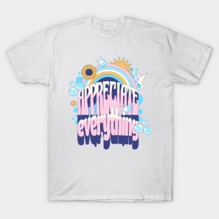 Appreciate Everything T-Shirt